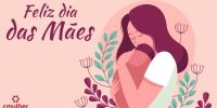 Feliz dia das Mães - 2023